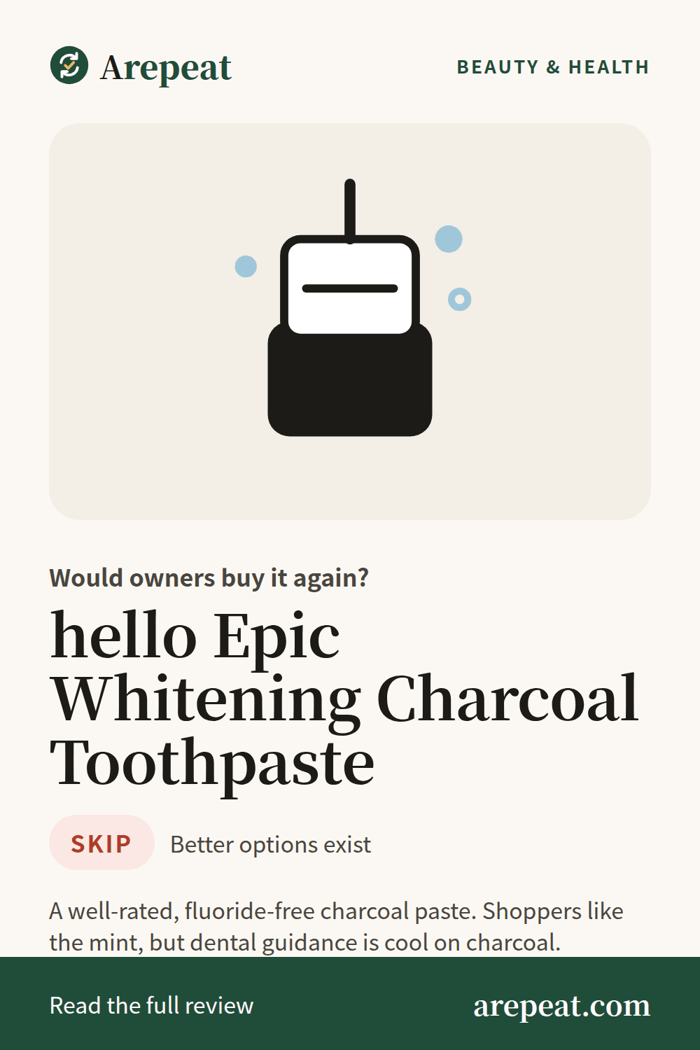 hello Epic Whitening Charcoal Toothpaste review: would owners buy it again?
