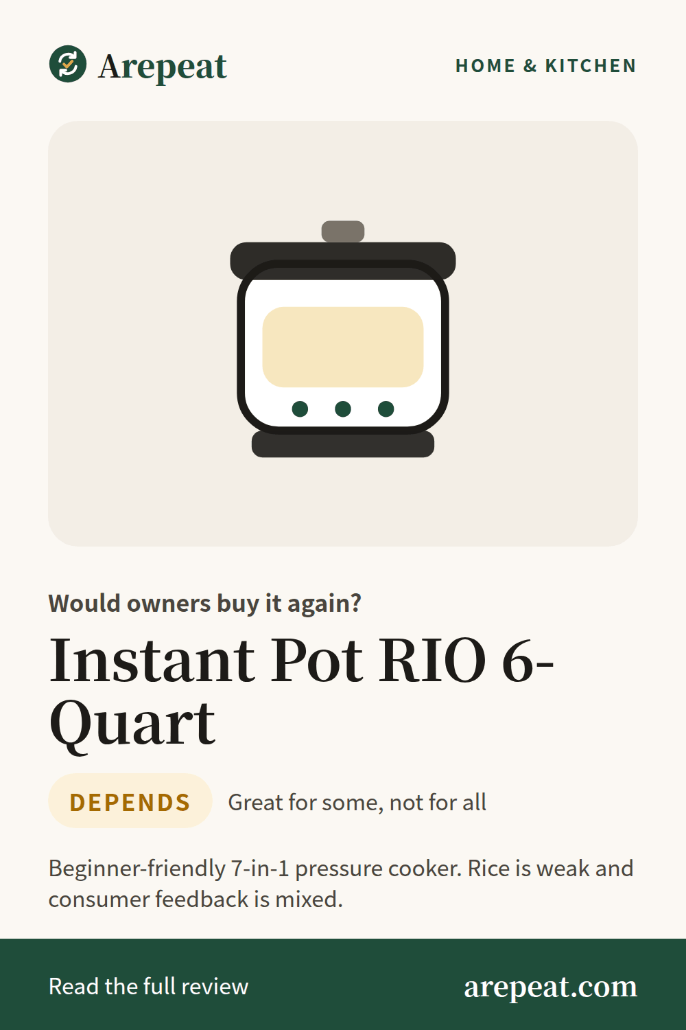 Instant Pot RIO 6-Quart review: would owners buy it again?